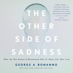 The Other Side of Sadness by George A. Bonanno audiobook