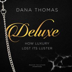 Deluxe by Dana Thomas audiobook