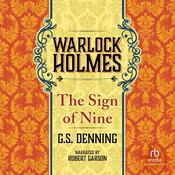 Warlock Holmes - The Sign of the Nine by  G.S. Denning audiobook