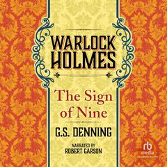 Warlock Holmes - The Sign of the Nine by G.S. Denning audiobook