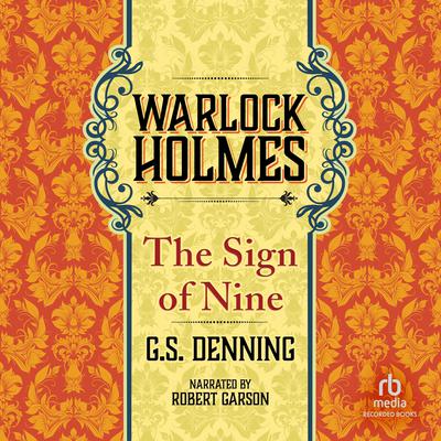 Warlock Holmes - The Sign of the Nine by G.S. Denning audiobook