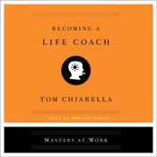 Becoming a Life Coach by  Tom Chiarella audiobook