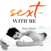 Sext With Me by  Evie Claire audiobook