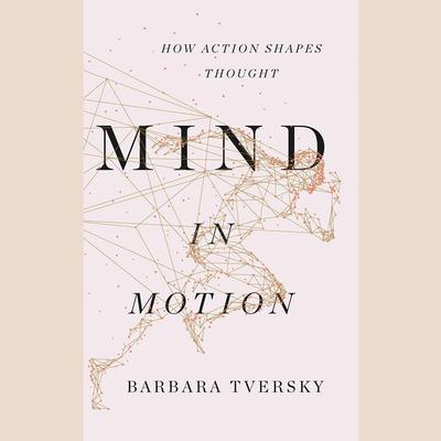 Mind in Motion by Barbara Tversky audiobook