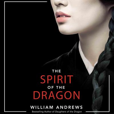 The Spirit of the Dragon by William Andrews audiobook