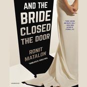 And the Bride Closed the Door by  Ronit Matalon audiobook