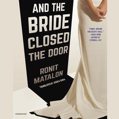 And the Bride Closed the Door by Ronit Matalon audiobook