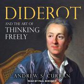 Diderot and the Art of Thinking Freely by  Andrew S. Curran audiobook