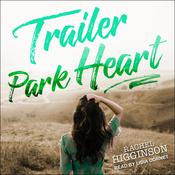 Trailer Park Heart by  Rachel Higginson audiobook