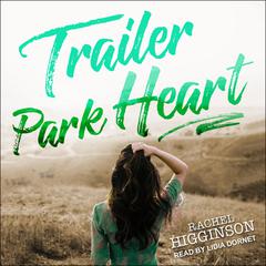Trailer Park Heart by Rachel Higginson audiobook