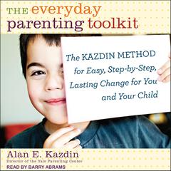 The Everyday Parenting Toolkit by Alan E. Kazdin audiobook