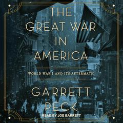 The Great War in America by Garrett Peck audiobook