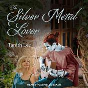 The Silver Metal Lover by  Tanith Lee audiobook