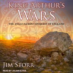 King Arthur’s Wars by Jim Storr audiobook