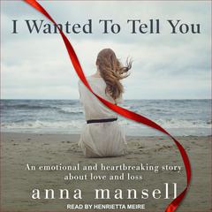I Wanted To Tell You by Anna Mansell audiobook