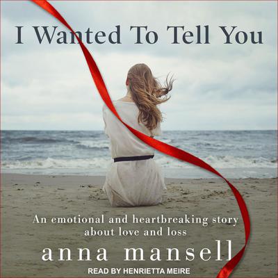 I Wanted To Tell You by Anna Mansell audiobook