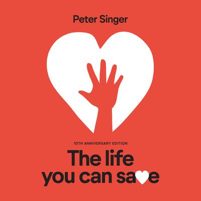 The Life You Can Save by Peter Singer audiobook