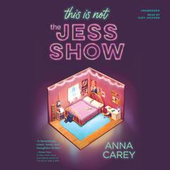 This Is Not the Jess Show by Anna Carey audiobook