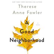 A Good Neighborhood by  Therese Anne Fowler audiobook