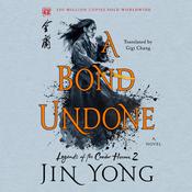 A Bond Undone by  Jin Yong audiobook
