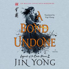 A Bond Undone by Jin Yong audiobook