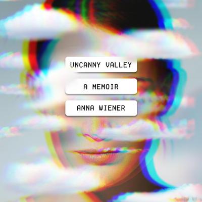 Uncanny Valley by Anna Wiener audiobook