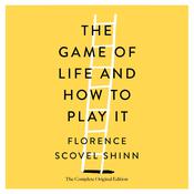 The Game of Life and How to Play It by  Florence Scovel Shinn audiobook
