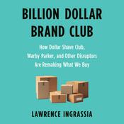 Billion Dollar Brand Club by  Lawrence Ingrassia audiobook