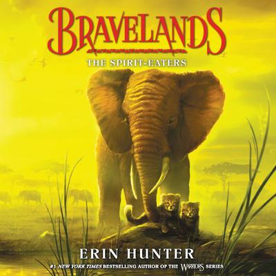 Bravelands #5: The Spirit-Eaters by Erin Hunter audiobook