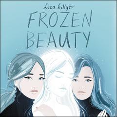 Frozen Beauty by Lexa Hillyer audiobook