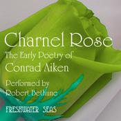 Charnel Rose by  Conrad Aiken audiobook