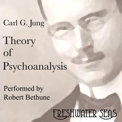 Theory of Pyschoanalysis by Carl Jung audiobook