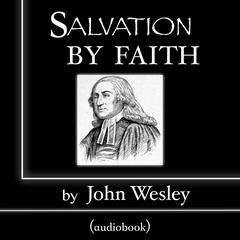 Salvation by Faith by John Wesley audiobook