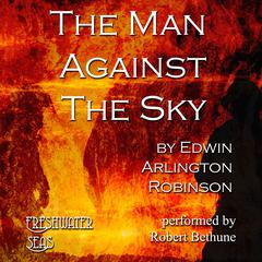 The Man Against the Sky by Edwin Arlington Robinson audiobook
