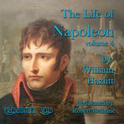 The Life of Napoleon volume 4 by  William Hazlitt audiobook