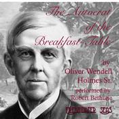 The Annotated Autocrat of the Breakfast-Table by  Oliver Wendell Holmes audiobook