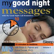 My Good Night Messages â„¢ - Safe and Sound Sleep Solutions with My Good Night Calls (TM) Bedtime Reminders - volume 1 by  Dr. Sylva Dvorak audiobook
