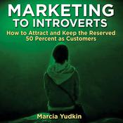 Marketing to Introverts by  Marcia Yudkin audiobook
