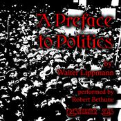 A Preface to Politics by  Walter Lippmann audiobook