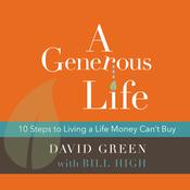 A Generous Life by  David Green audiobook