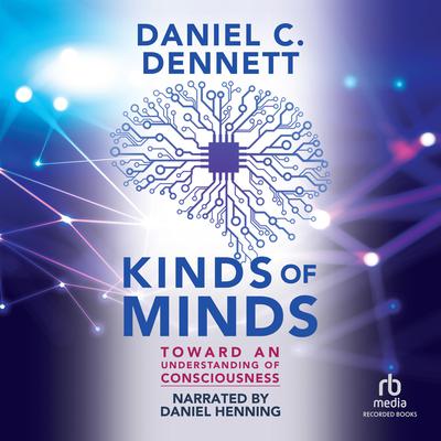 Kinds of Minds by Daniel C. Dennett audiobook