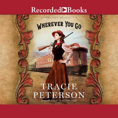 Wherever You Go by Tracie Peterson audiobook