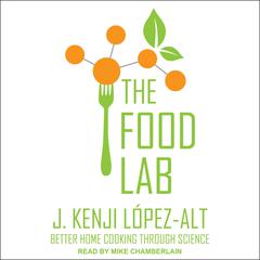 The Food Lab by J. Kenji López-Alt audiobook
