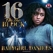 16 on the Block by  Babygirl Daniels audiobook