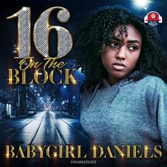 16 on the Block by Babygirl Daniels audiobook