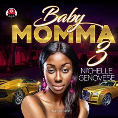 Baby Momma 3 by Ni’chelle Genovese audiobook
