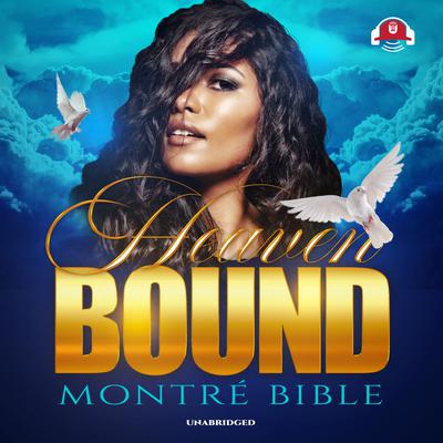 Heaven Bound by Montré Bible audiobook
