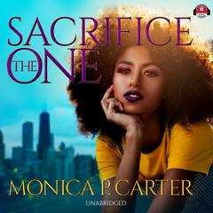 Sacrifice the One by Monica P. Carter audiobook