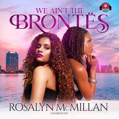 We Ain’t the Brontës by Rosalyn McMillan audiobook