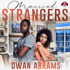 Married Strangers by Dwan Abrams audiobook